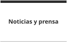 Noticias y prensa