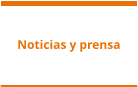 Noticias y prensa