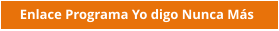 Enlace Programa Yo digo Nunca Más