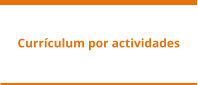 Currículum por actividades